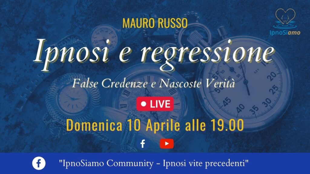 ipnosi e regressione 10 Aprile - Live Comunity