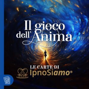 Il gioco dell'anima - Le carte di IpnoSiamo